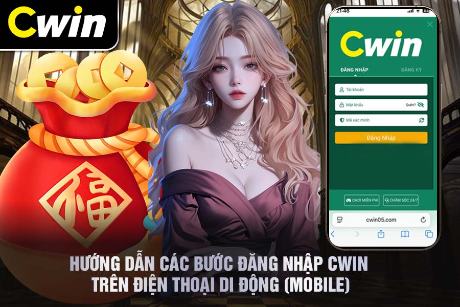 Hướng Dẫn Đầy Đủ Đăng Nhập Cwin Trên Điện Thoại